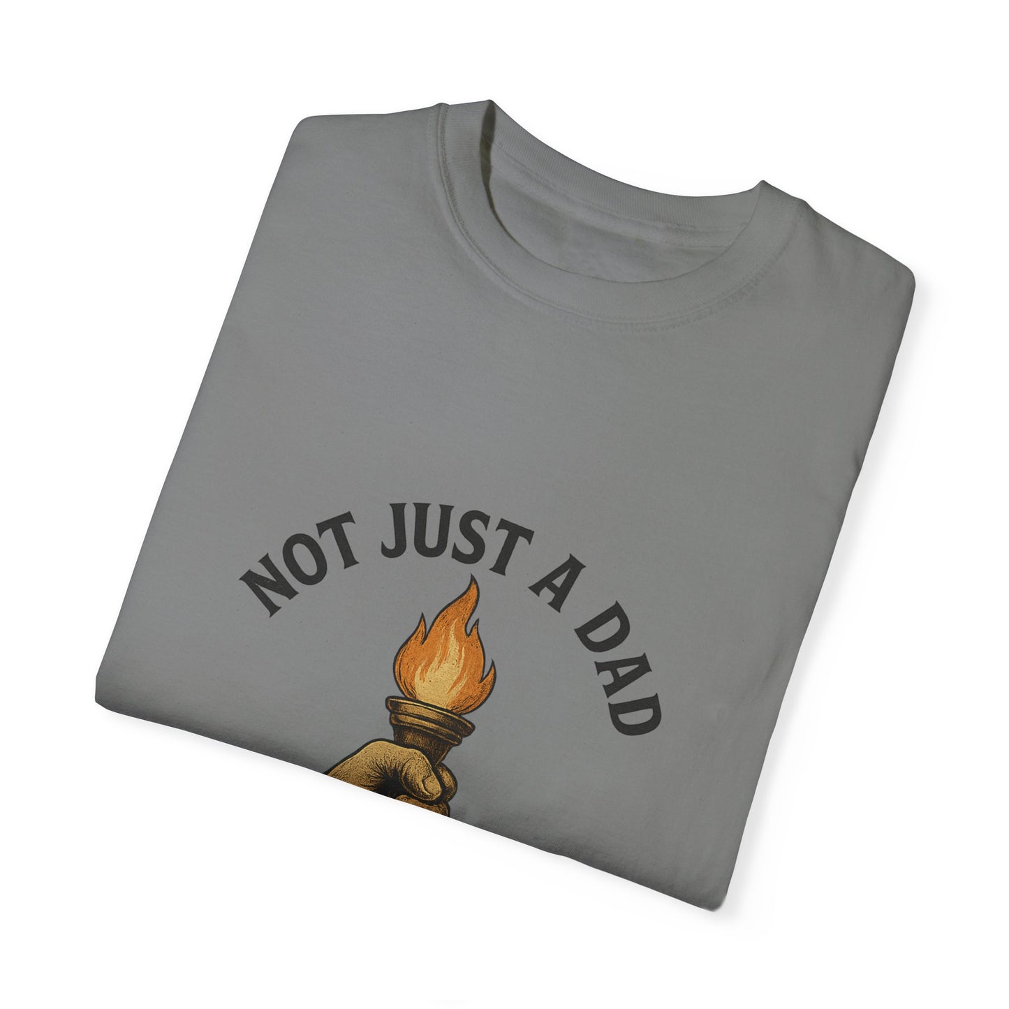 Not Just A Dad Unisex Garment-Dyed T-shirt - A Legacy Tribute Tee for Fathers