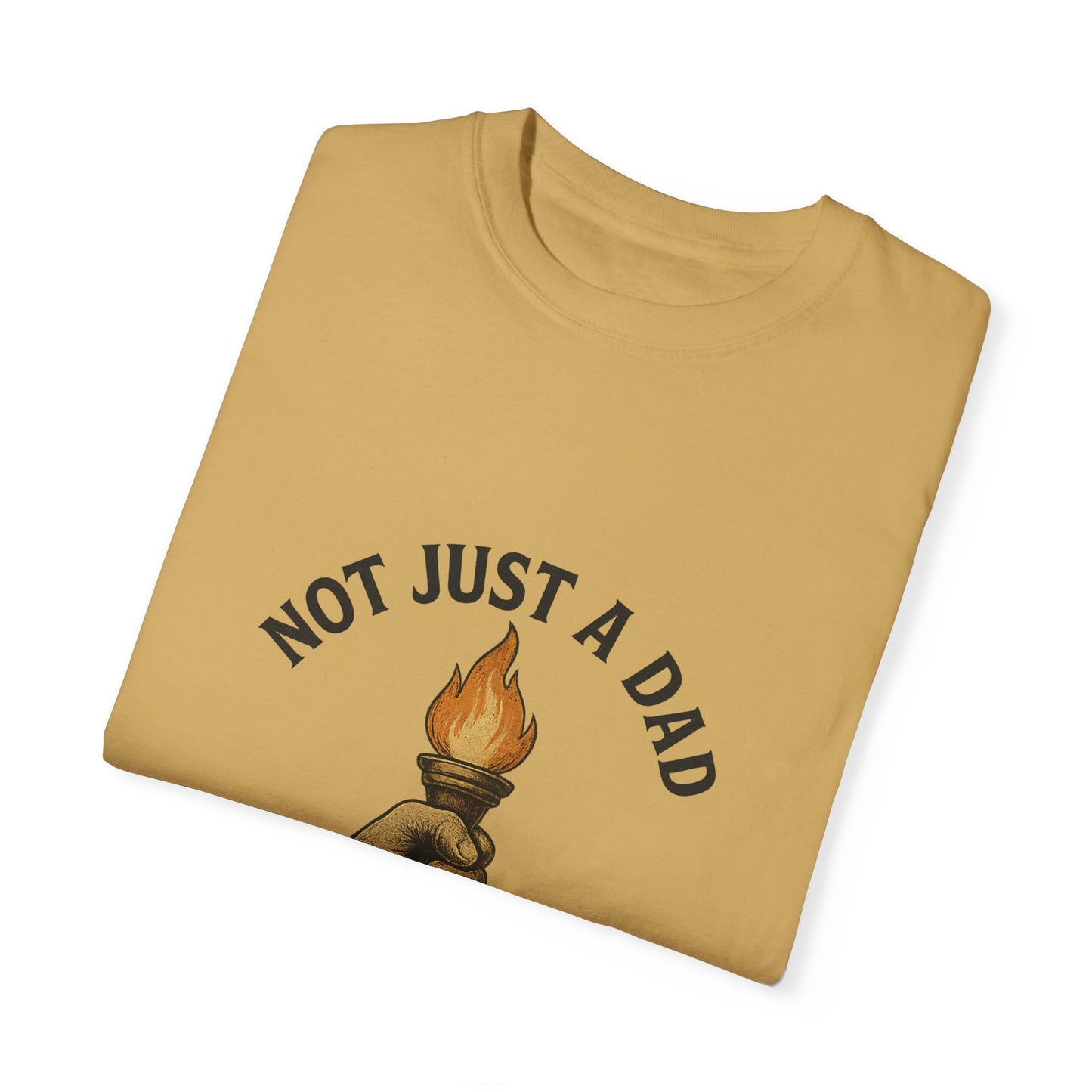 Not Just A Dad Unisex Garment-Dyed T-shirt - A Legacy Tribute Tee for Fathers