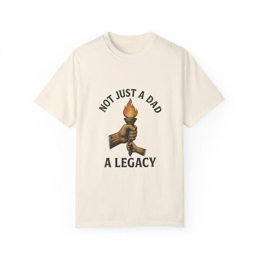 Not Just A Dad Unisex Garment-Dyed T-shirt - A Legacy Tribute Tee for Fathers